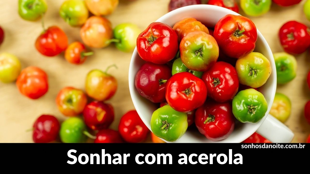 Sonhar com acerola