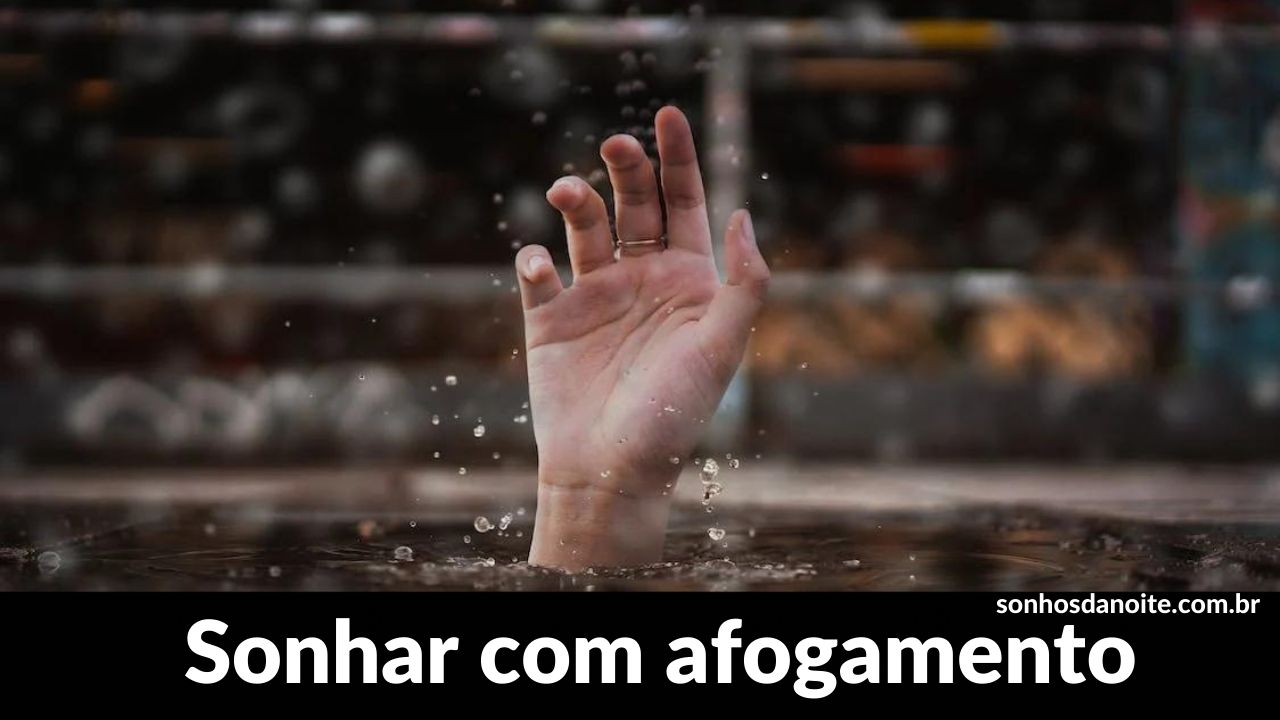 Sonhar com afogamento