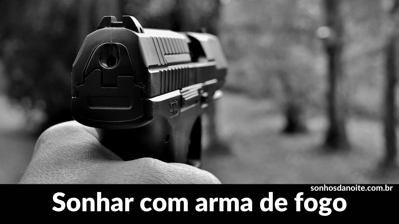 Sonhar com arma de fogo