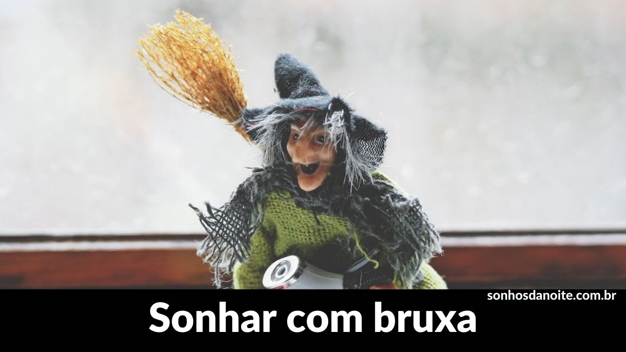 Sonhar com bruxa