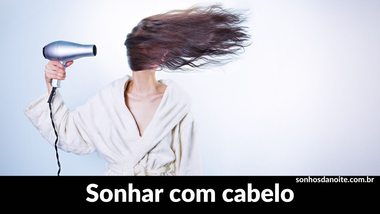 Sonhar com cabelo