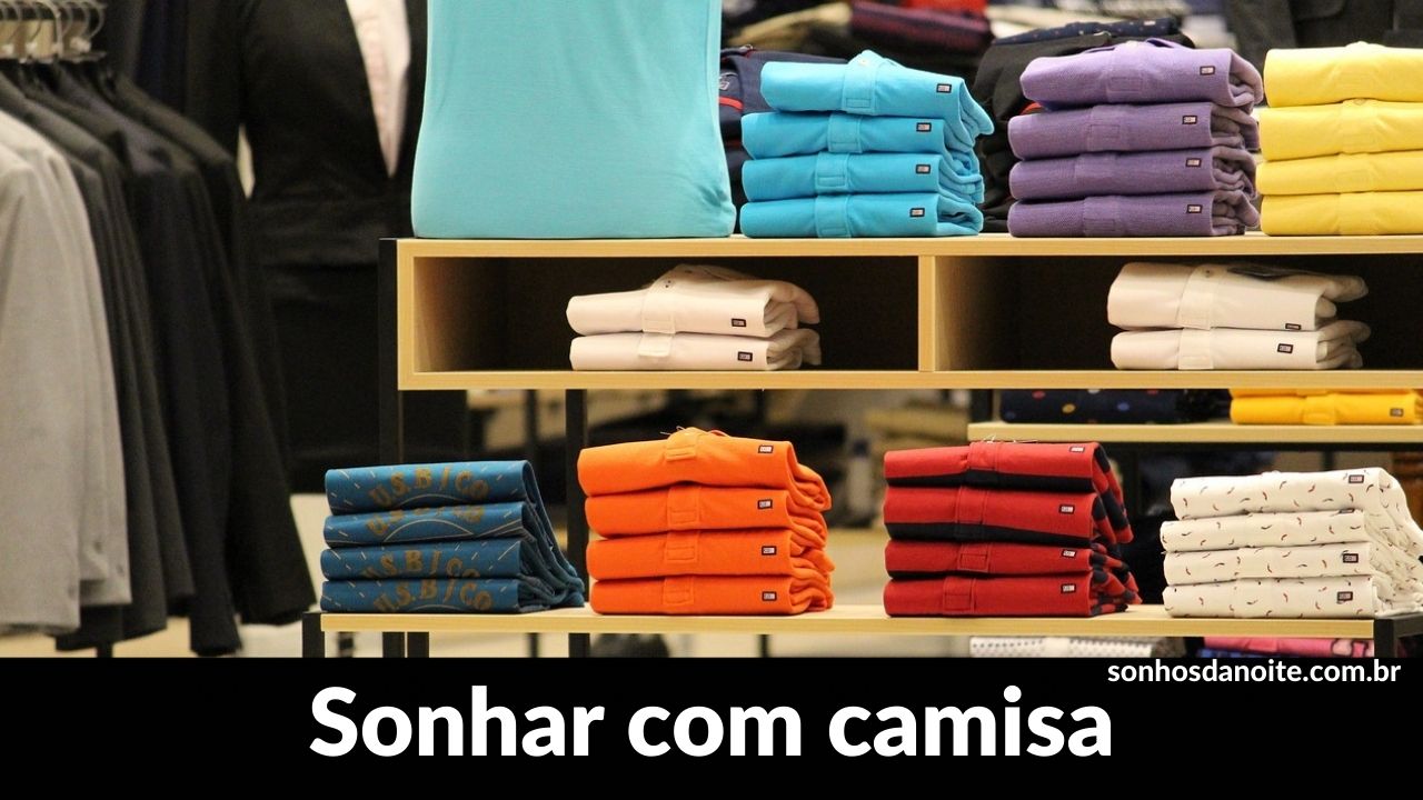 Sonhar com camisa