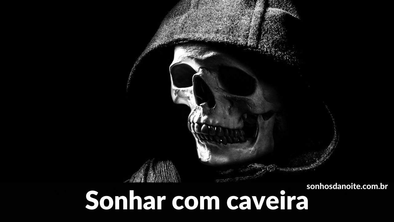 Sonhar com caveira