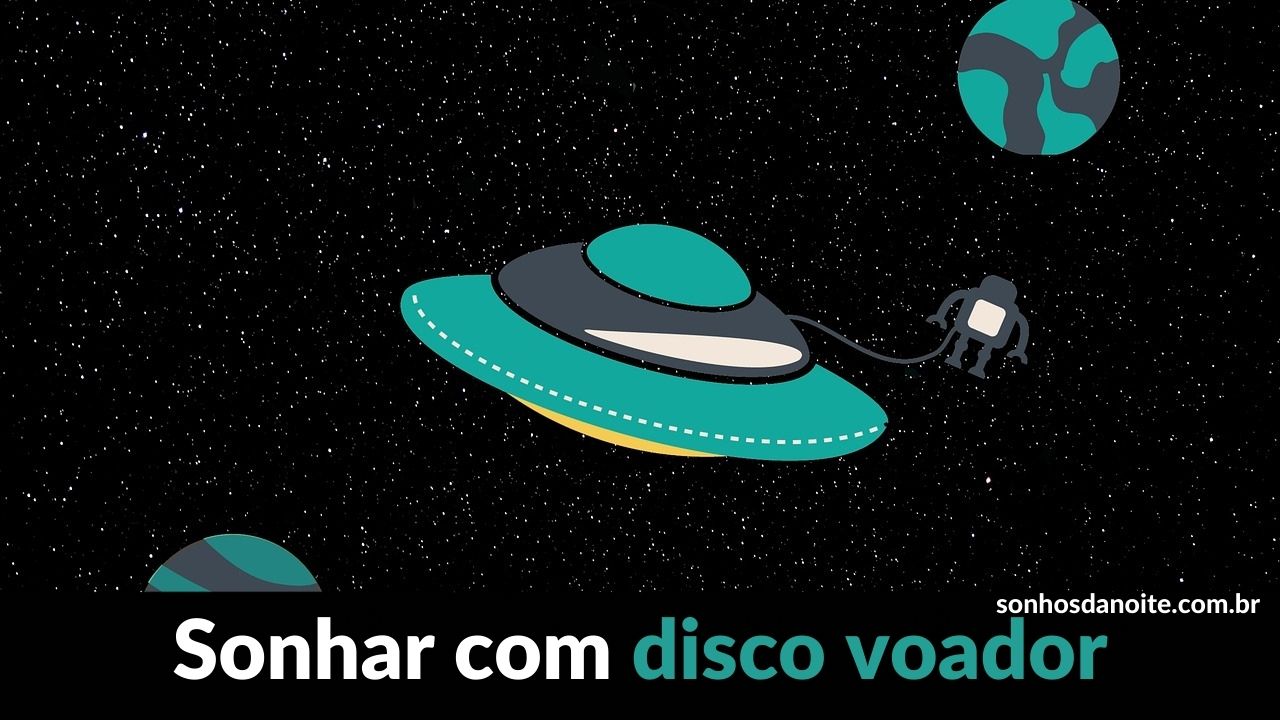 Sonhar com disco voador