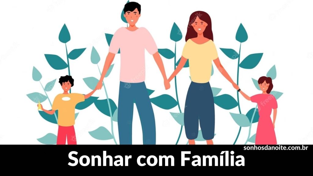 Sonhar com família - 30 interpretações - Sonhar Brasil