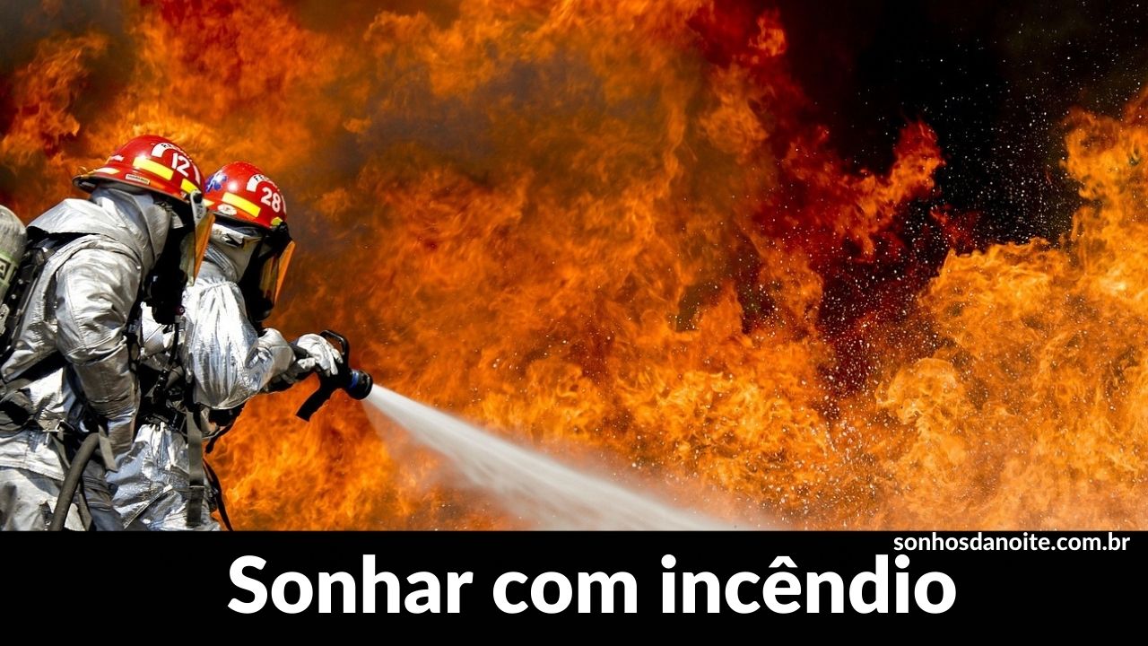 Sonhar com incêndio