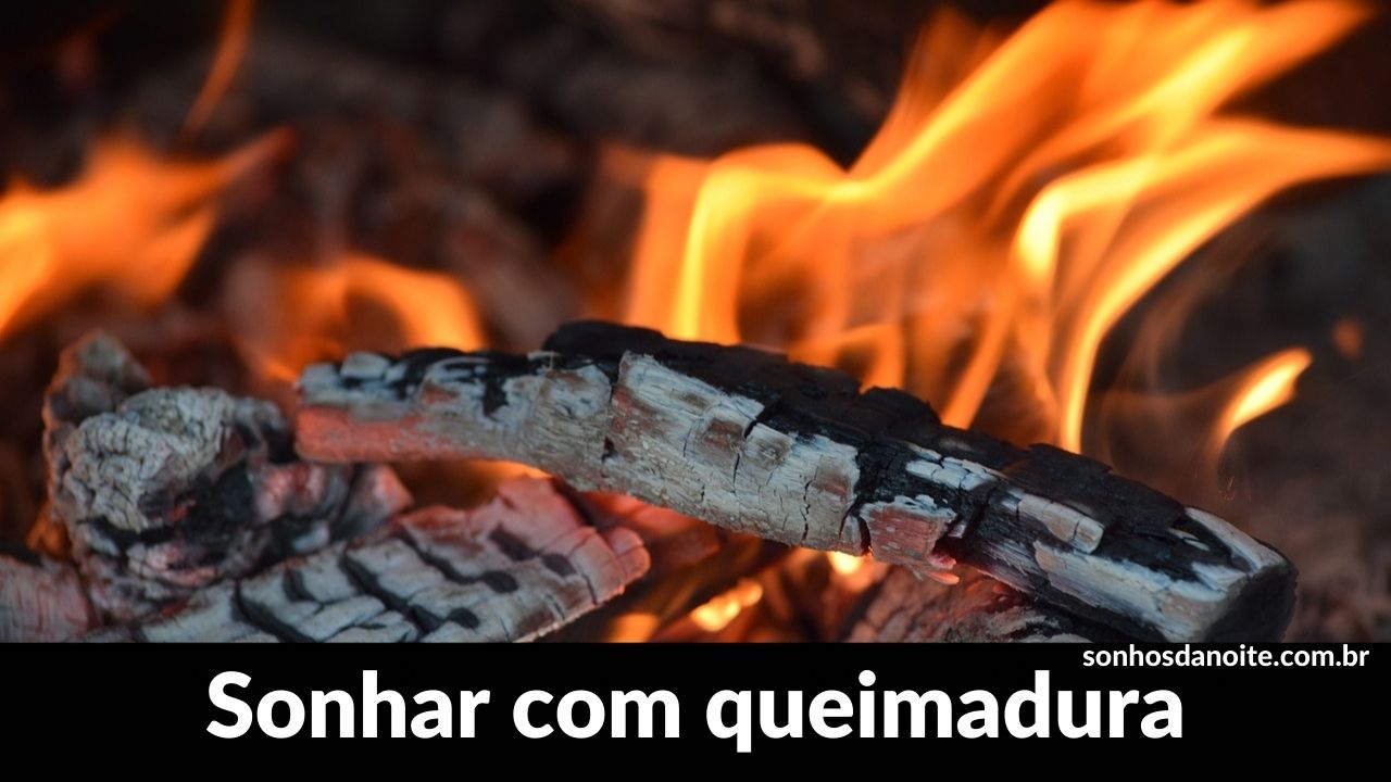 Sonhar com queimadura