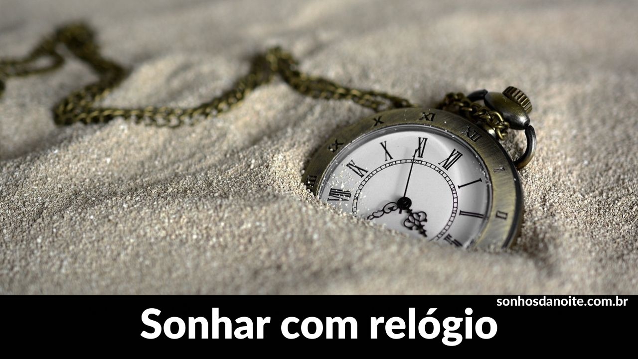 Sonhar com relógio