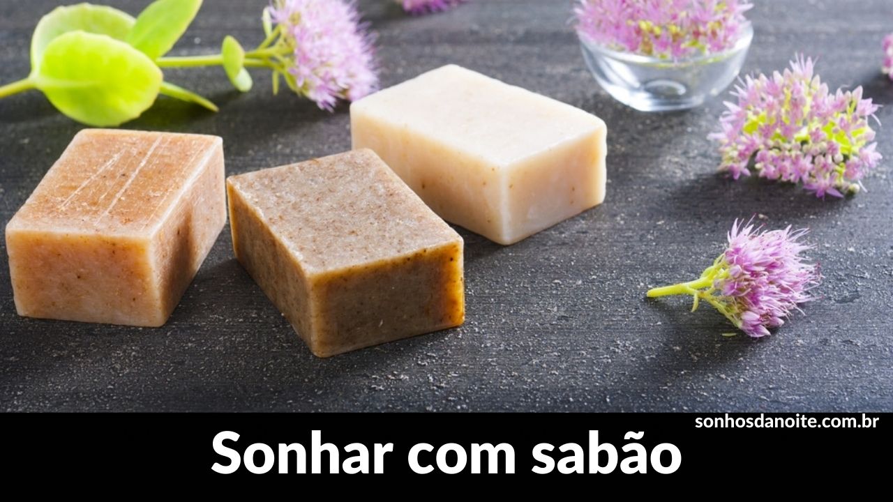 Sonhar com sabão