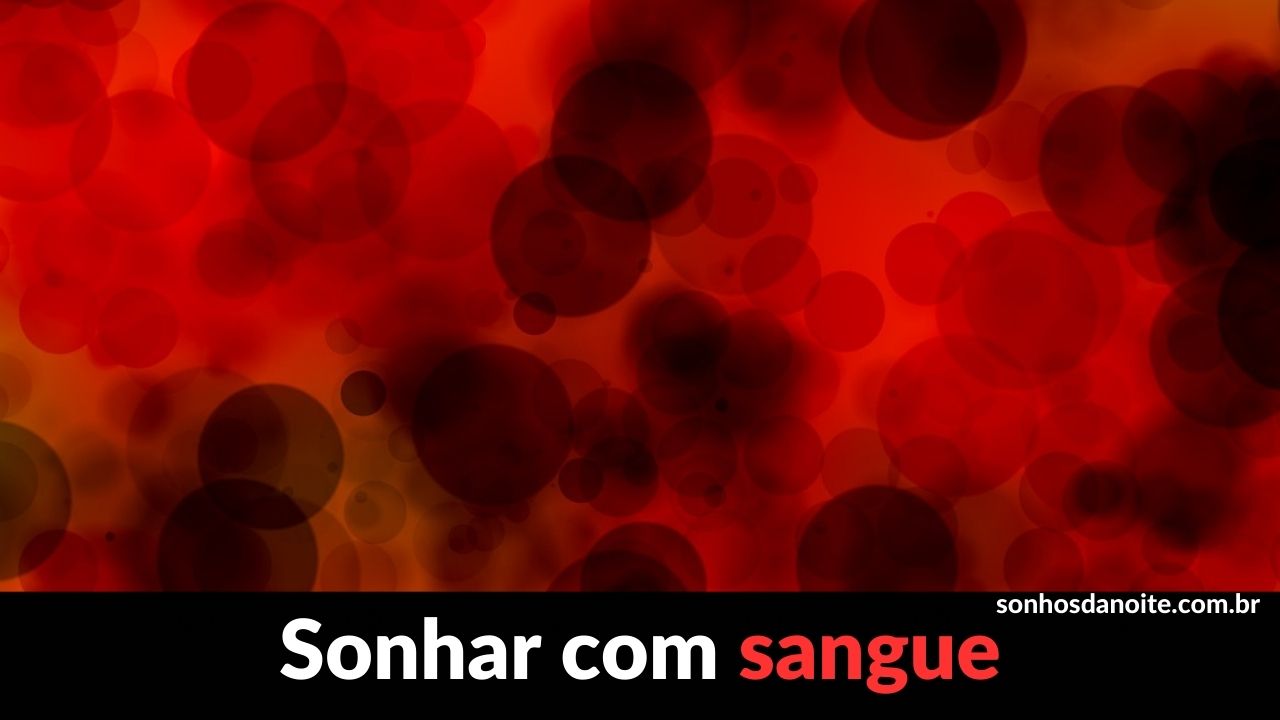 Sonhar com sangue