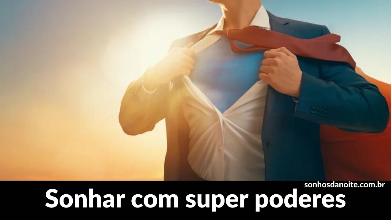 Sonhar com super poderes