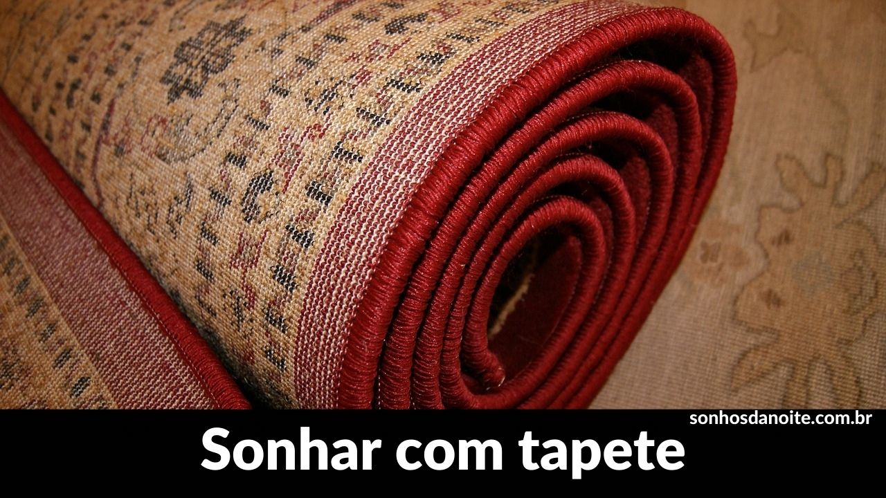 Sonhar com tapete