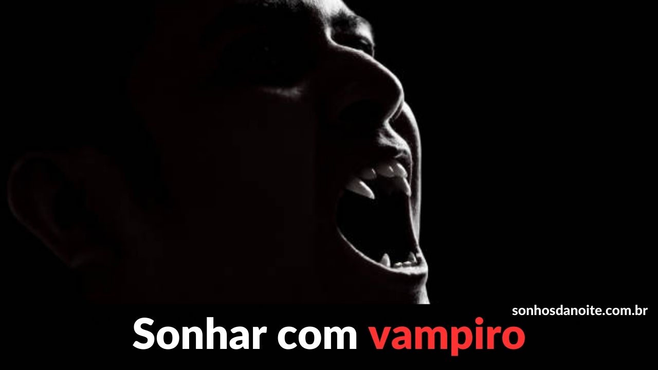 Sonhar com vampiro