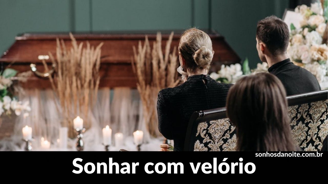 Sonhar com velório