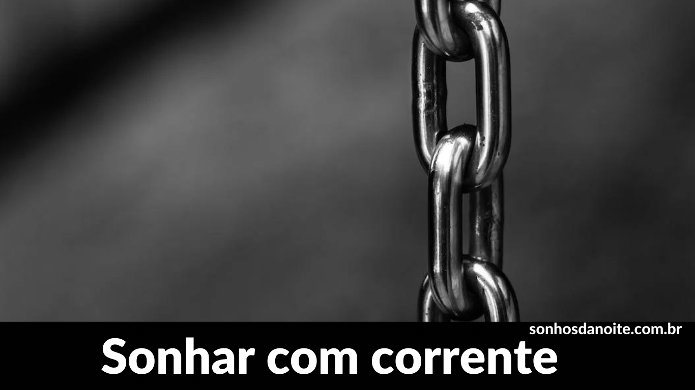 Sonhar com corrente