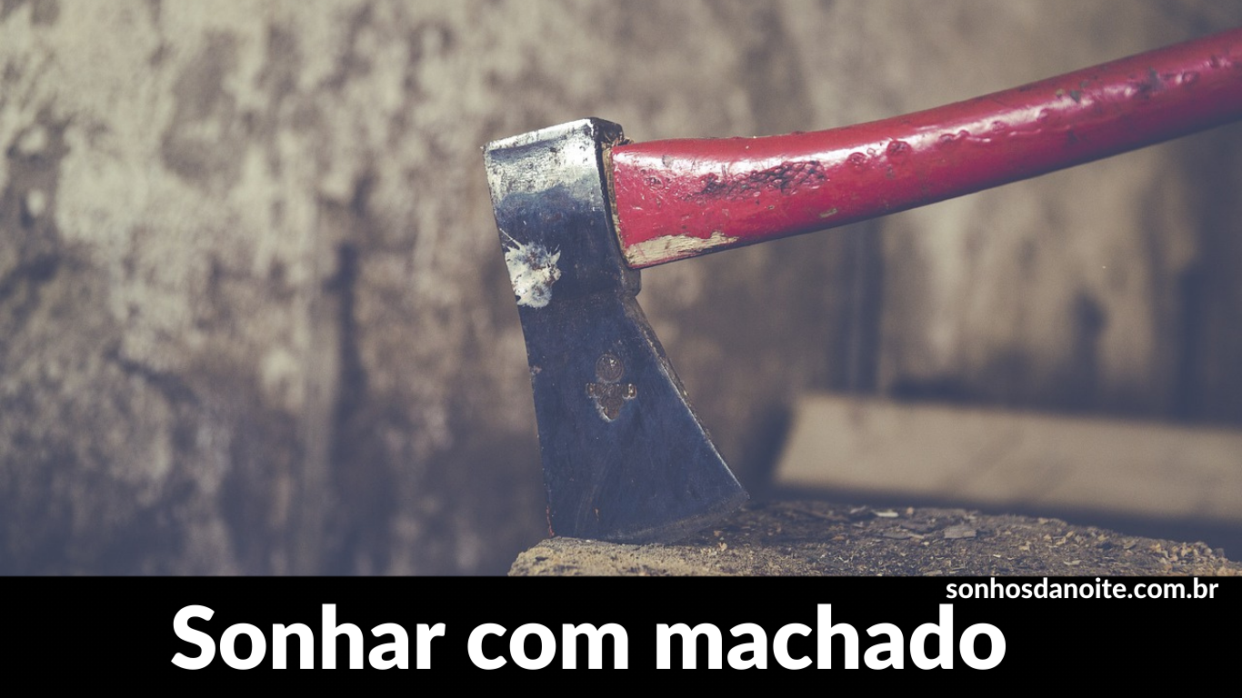 Sonhar com machado