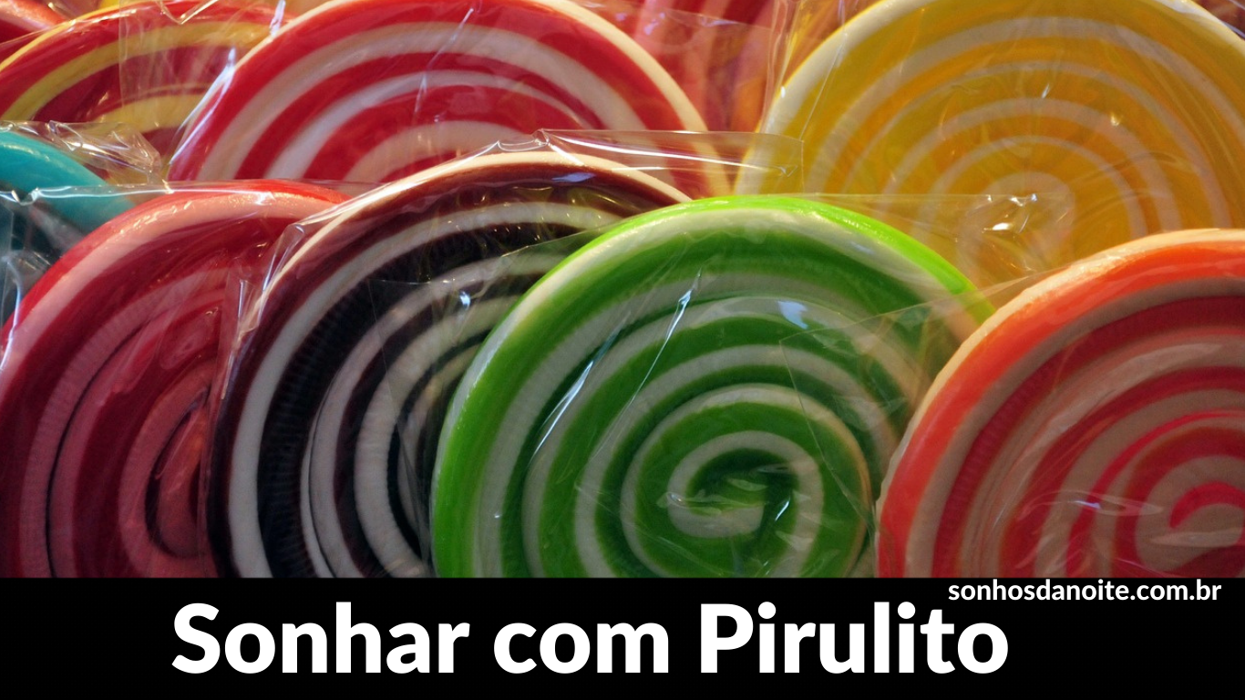 Sonhar com pirulito