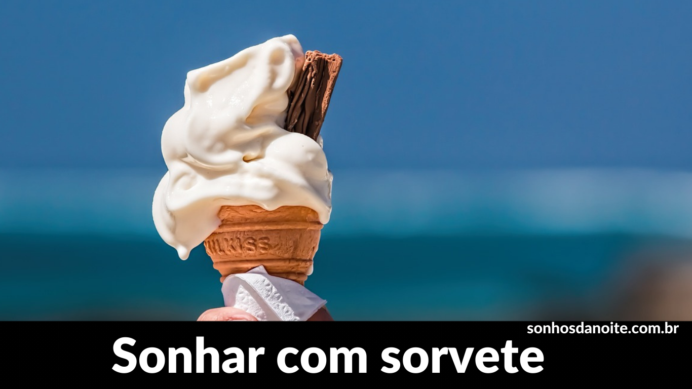 Sonhar com sorvete